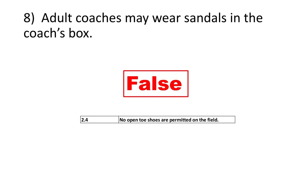 8 adult coaches may wear sandals in the coach