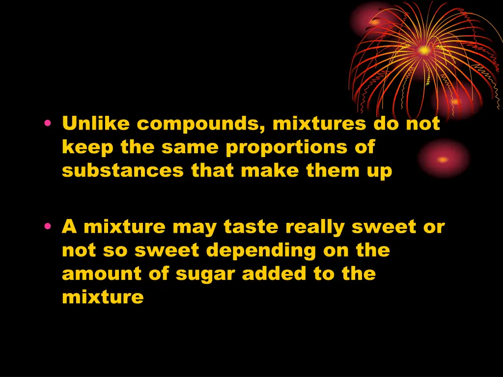 unlike compounds mixtures do not keep the same