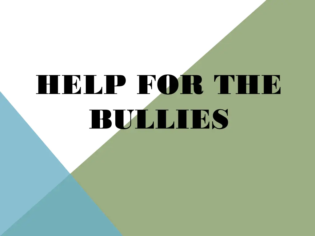 help for the bullies