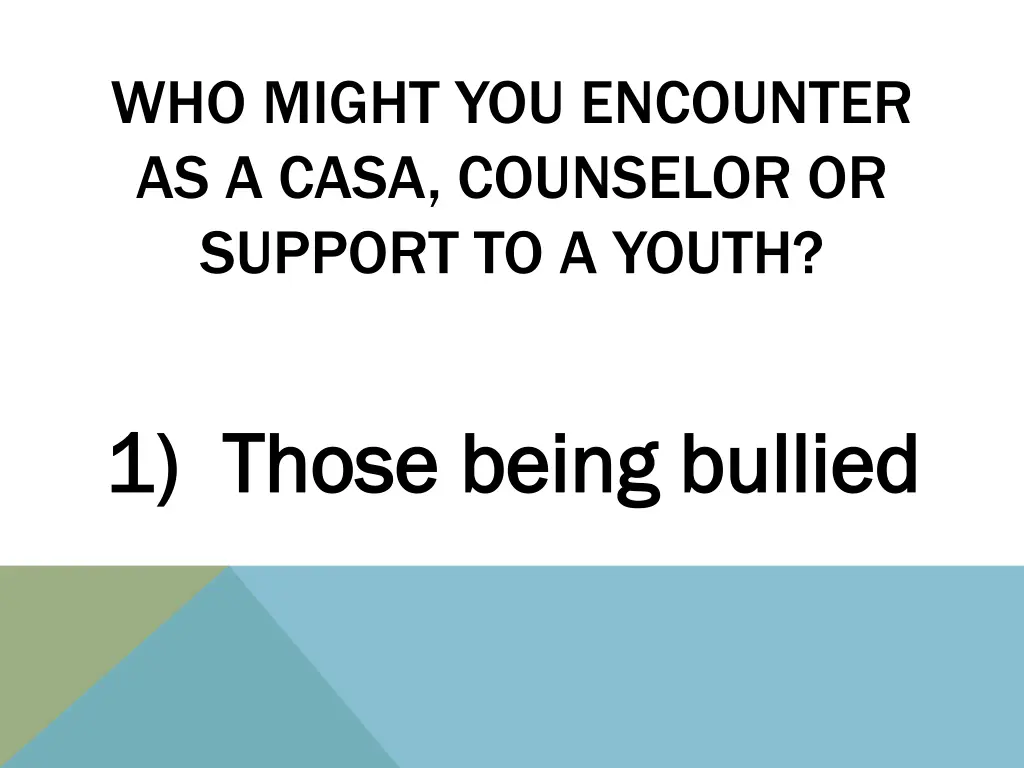 who might you encounter as a casa counselor