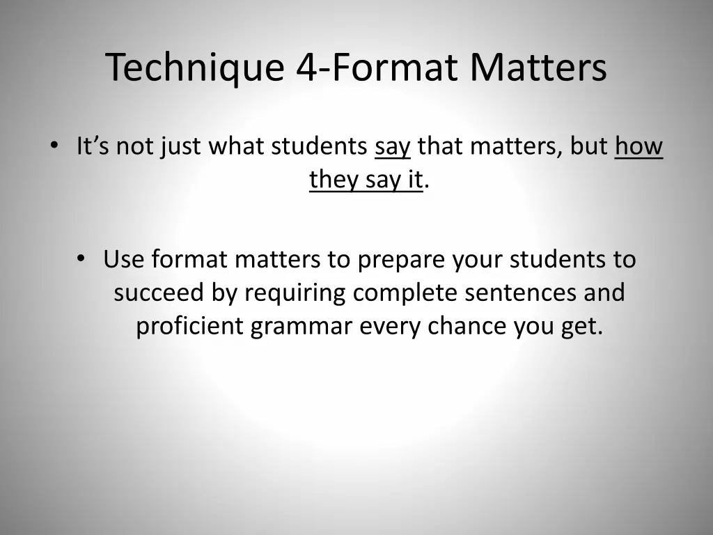 technique 4 format matters