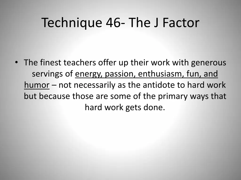 technique 46 the j factor