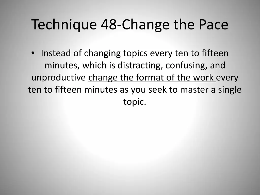 technique 48 change the pace