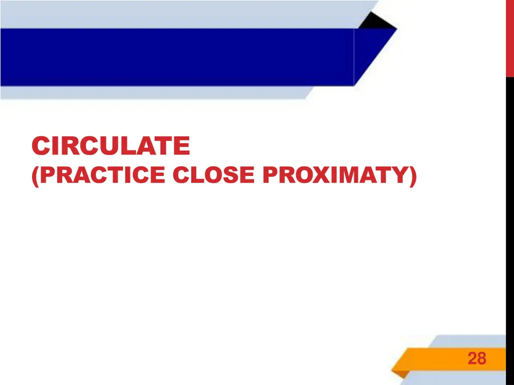 circulate practice close proximaty