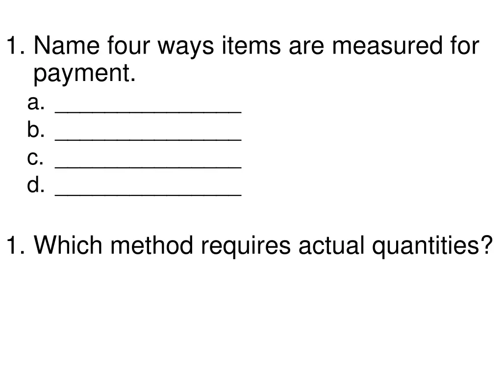 1 name four ways items are measured for payment