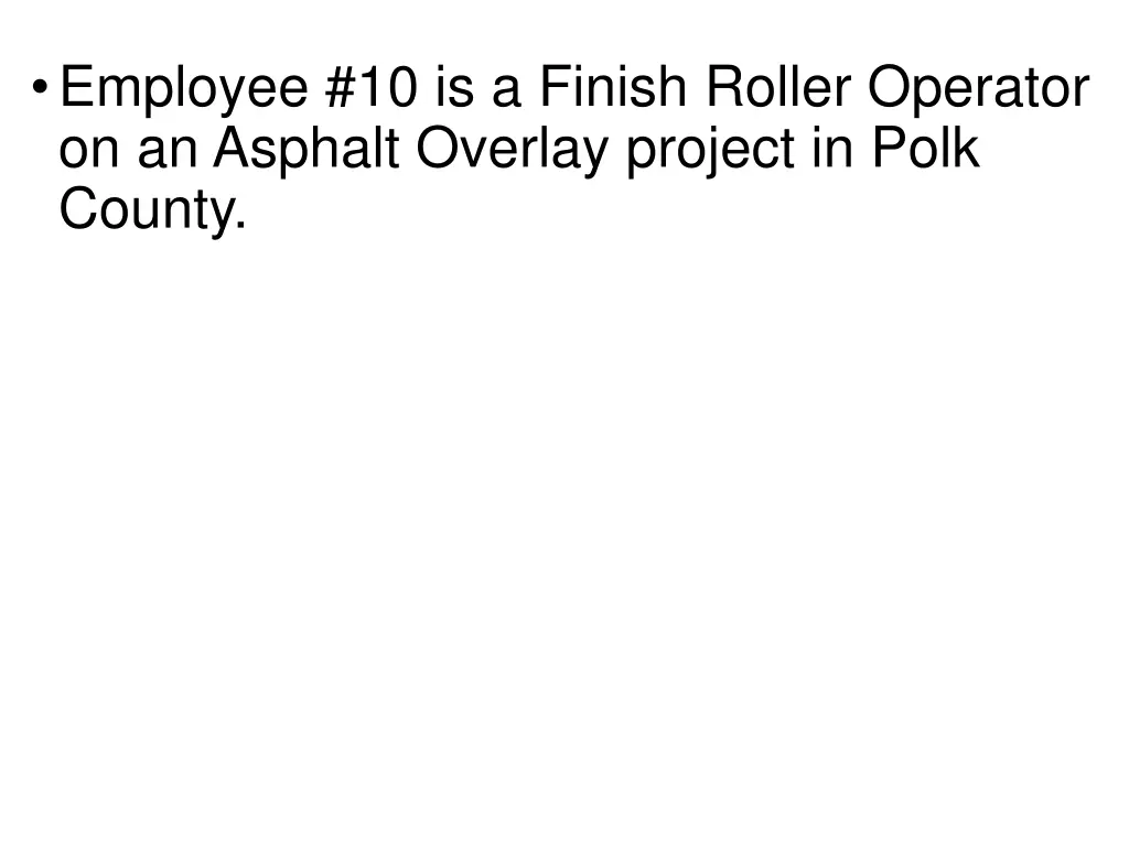 employee 10 is a finish roller operator 1