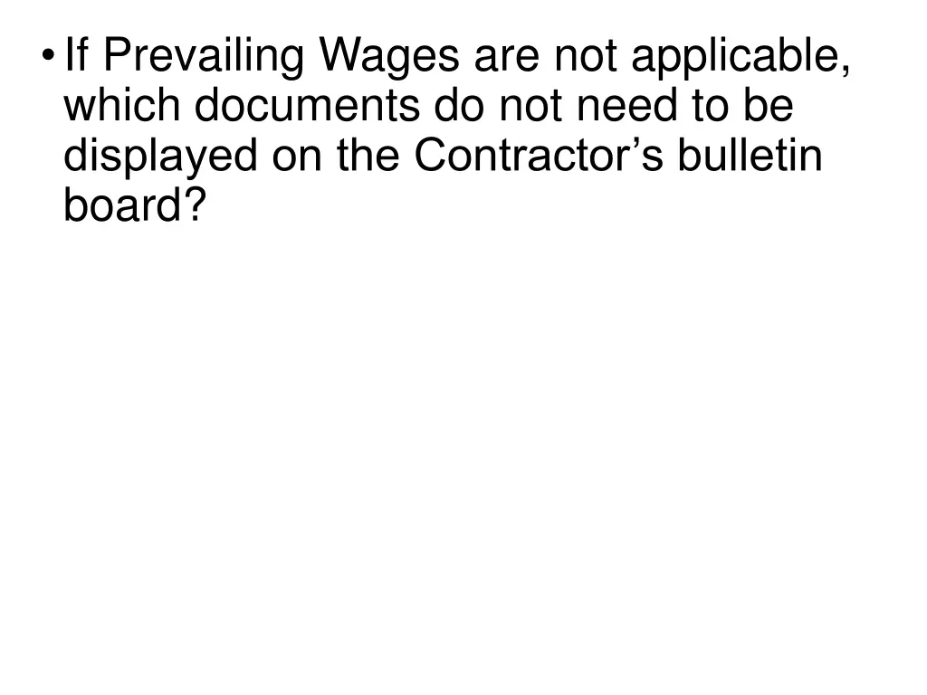 if prevailing wages are not applicable which