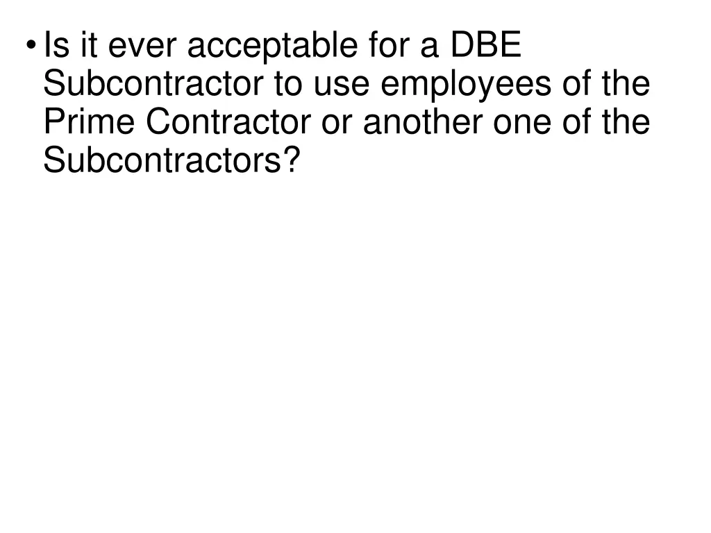 is it ever acceptable for a dbe subcontractor 1