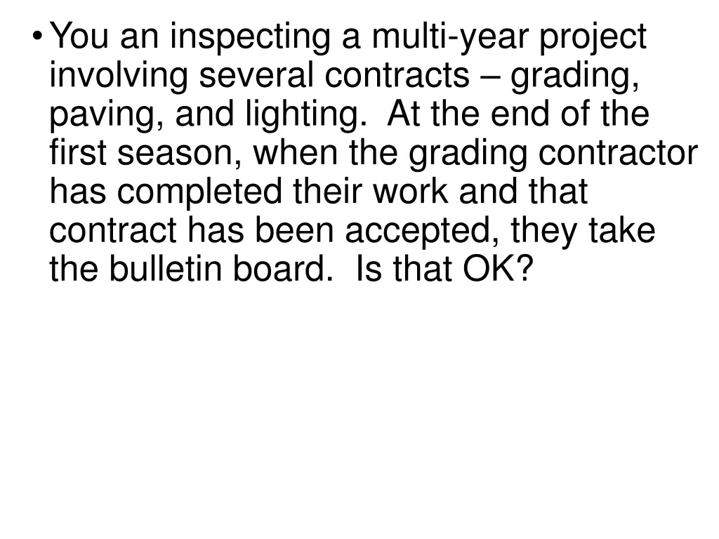 you an inspecting a multi year project involving