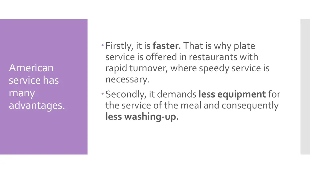 firstly it is faster that is why plate service