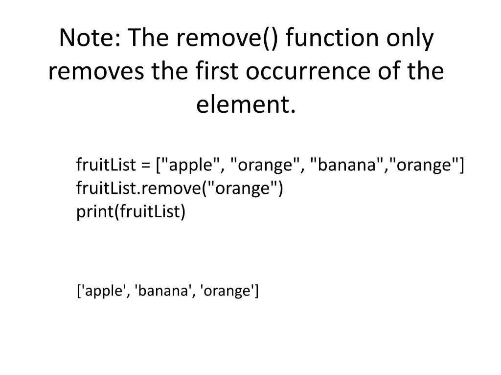 note the remove function only removes the first