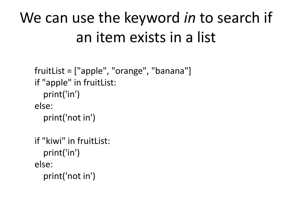 we can use the keyword in to search if an item