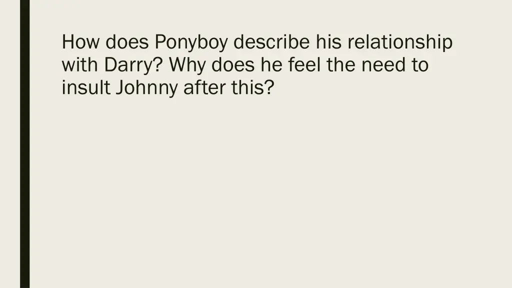 how does ponyboy describe his relationship with