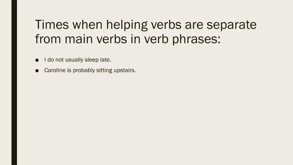 times when helping verbs are separate from main