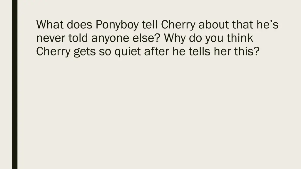 what does ponyboy tell cherry about that