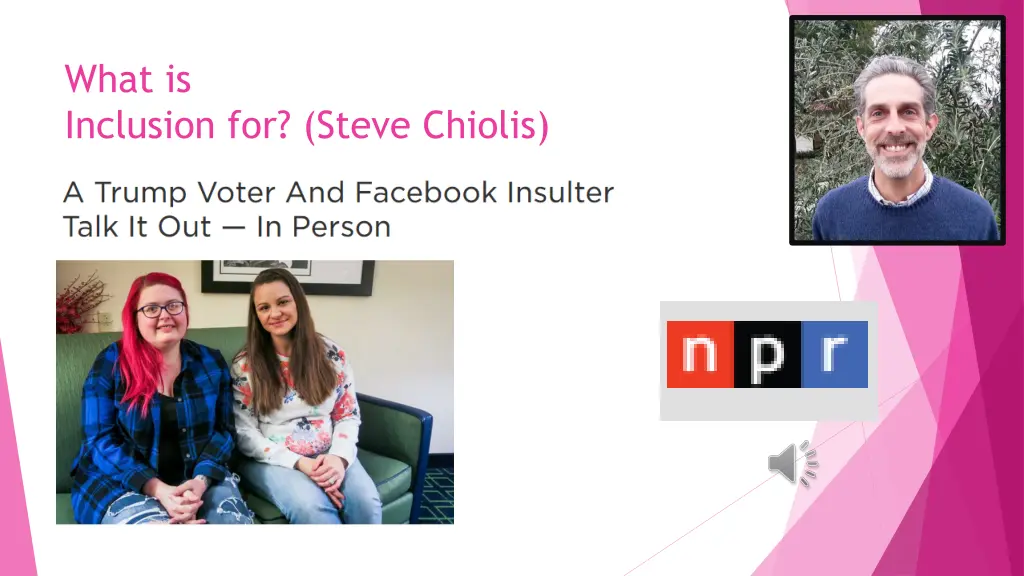 what is inclusion for steve chiolis