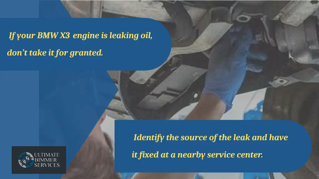 if your bmw x3 engine is leaking oil