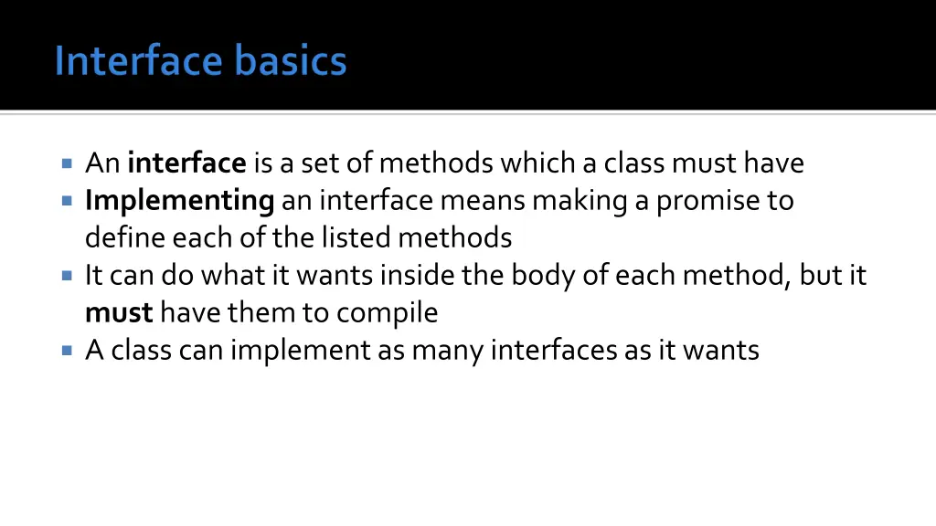 an interface is a set of methods which a class