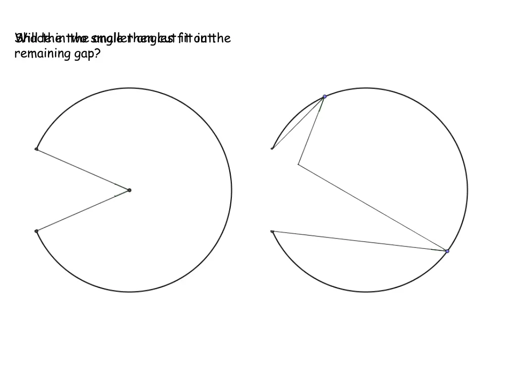 will the two smaller angles fit in the remaining