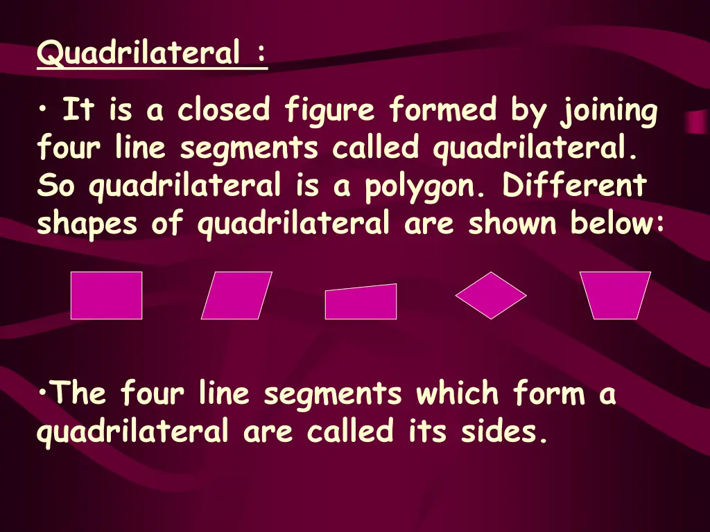 quadrilateral it is a closed figure formed