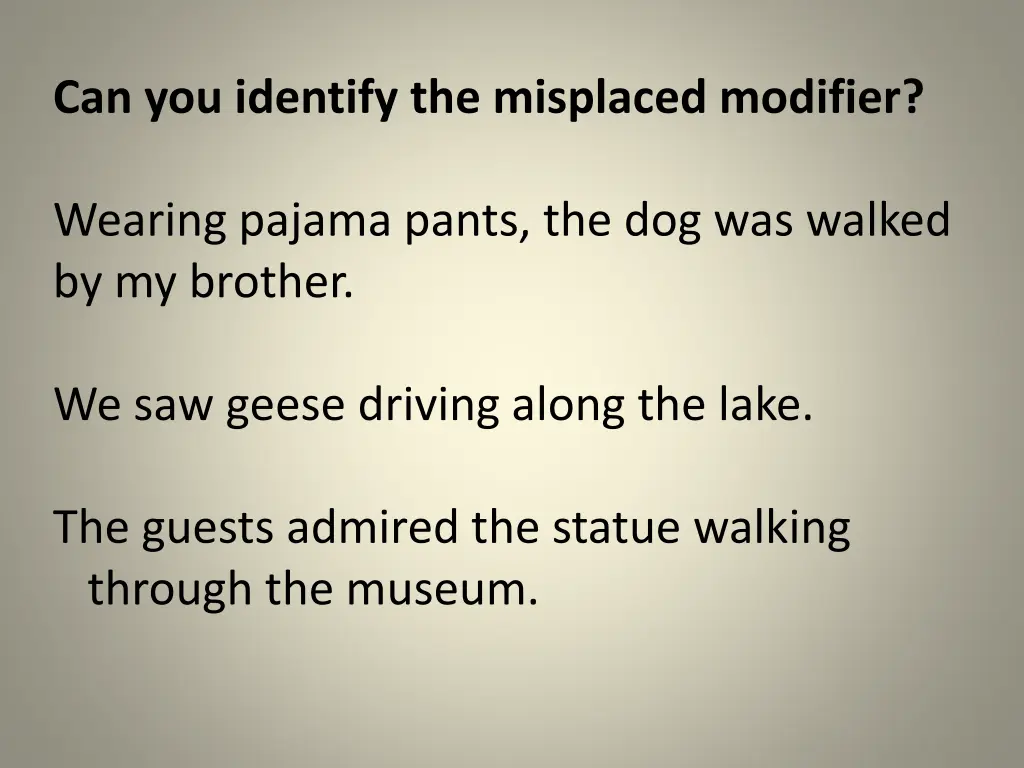 can you identify the misplaced modifier