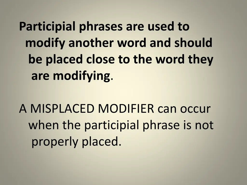 participial phrases are used to modify another