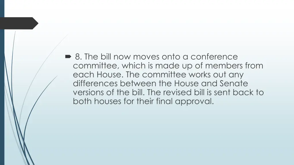 8 the bill now moves onto a conference committee