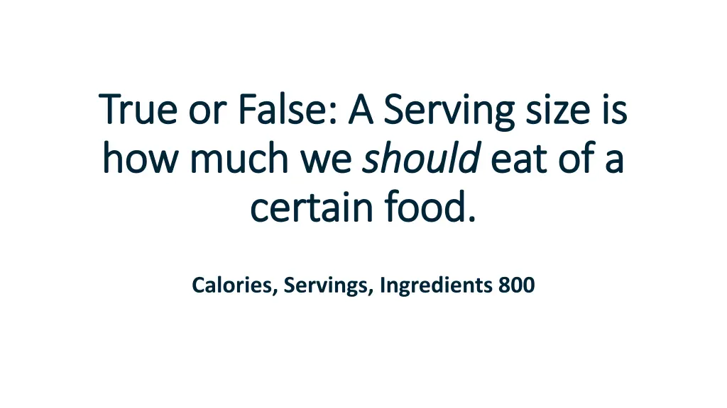 true or false a serving size is true or false