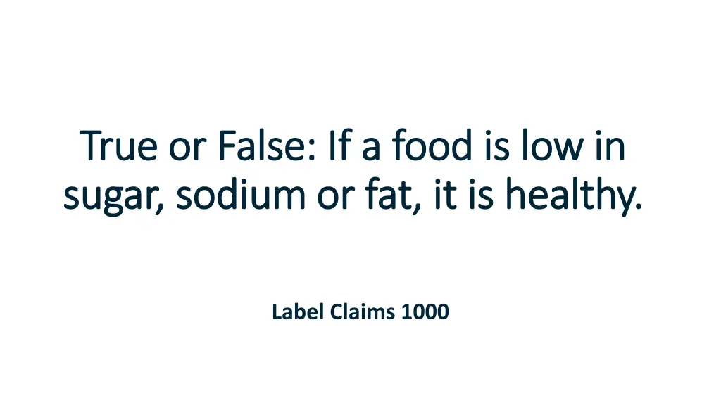 true or false if a food is low in true or false