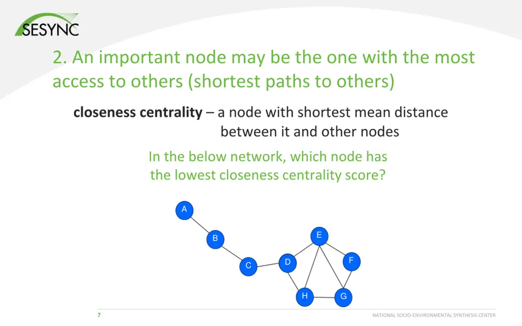 2 an important node may be the one with the most