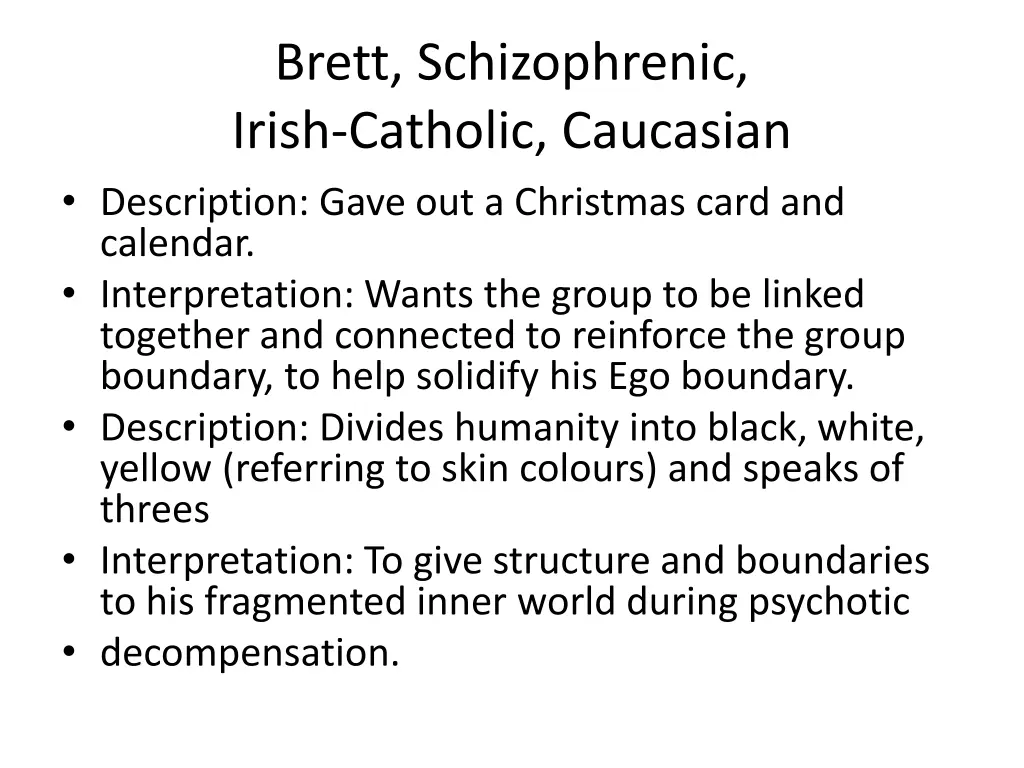 brett schizophrenic irish catholic caucasian