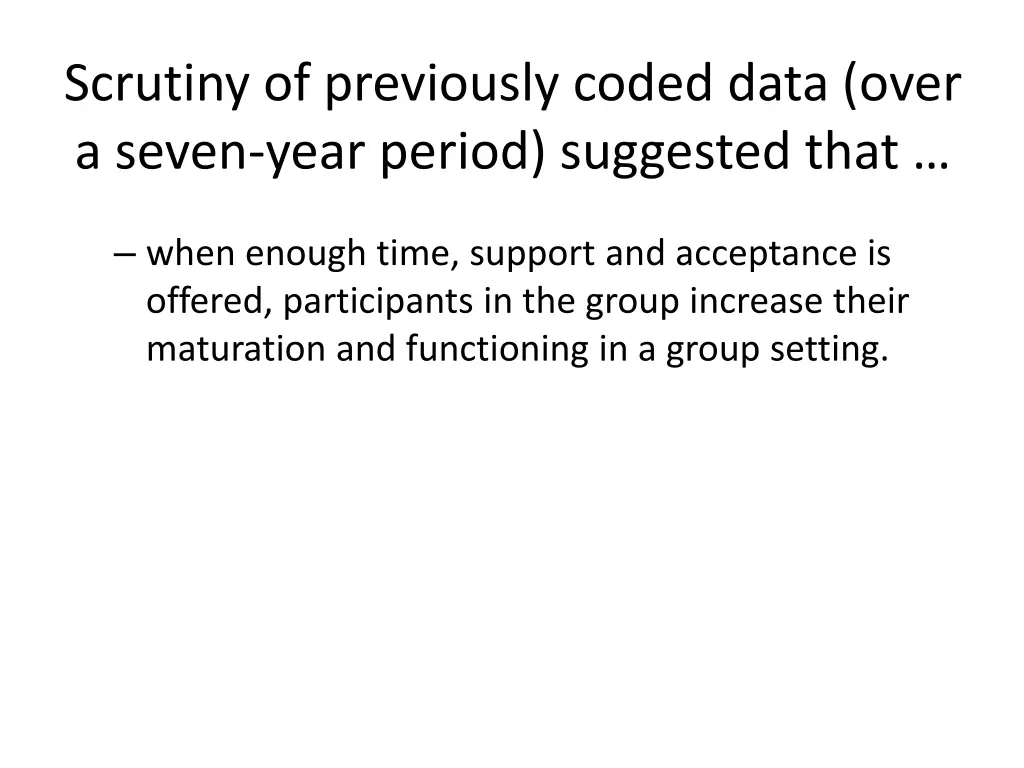 scrutiny of previously coded data over a seven