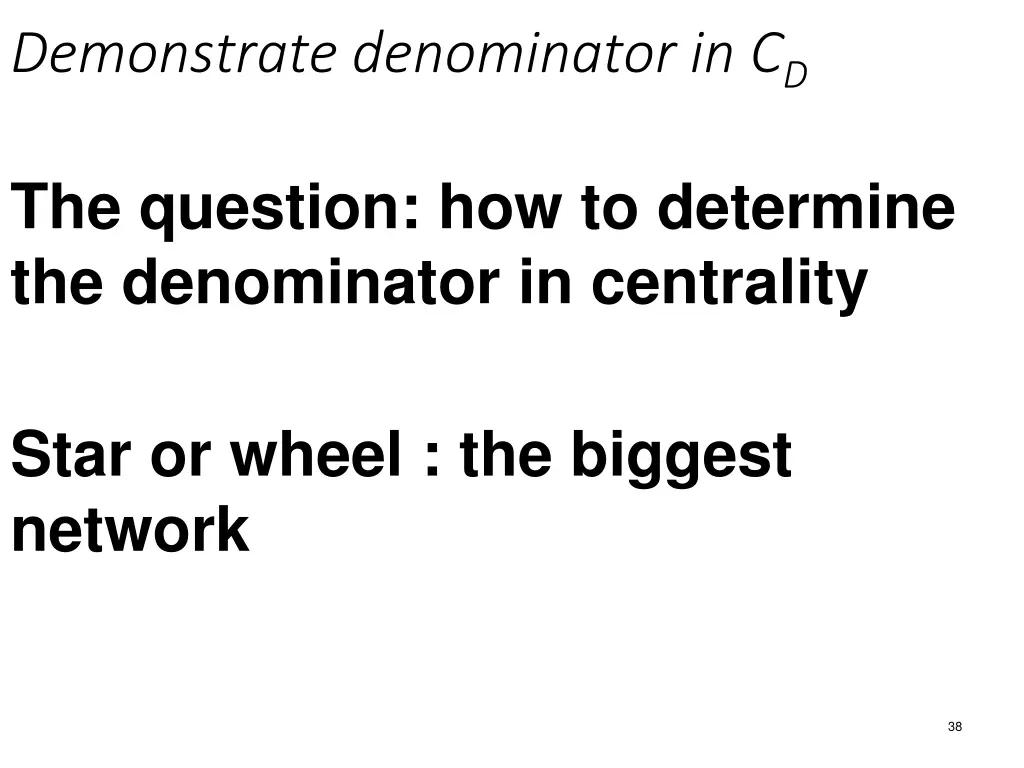 demonstrate denominator in c d 1