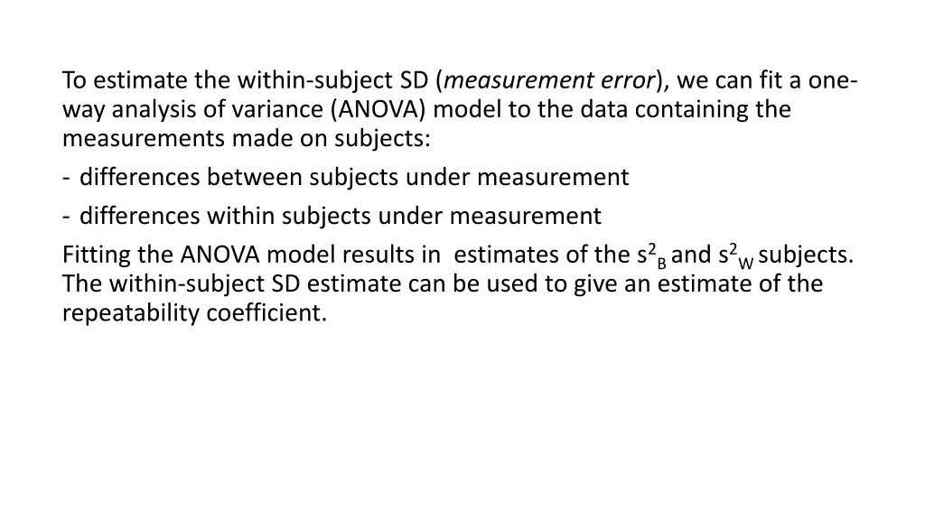 to estimate the within subject sd measurement