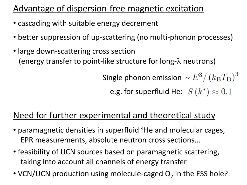 advantage of dispersion free magnetic excitation