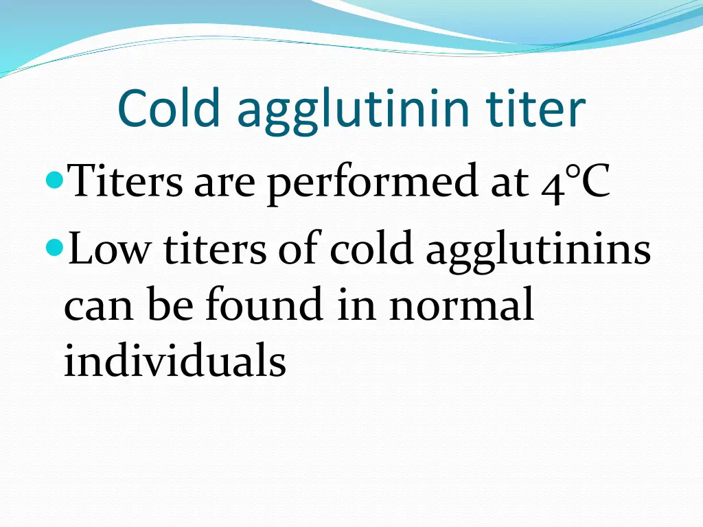 cold agglutinin titer titers are performed