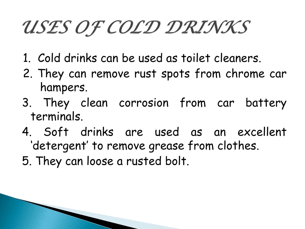 1 cold drinks can be used as toilet cleaners