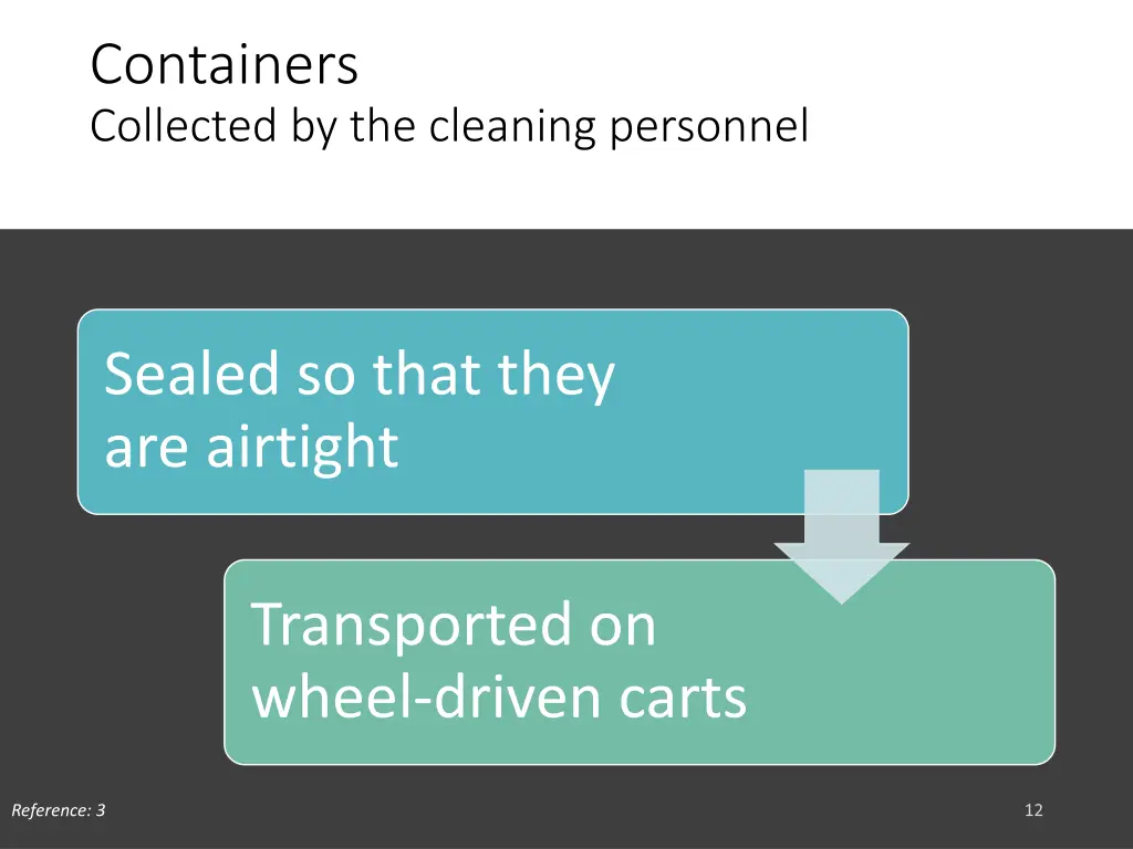 containers collected by the cleaning personnel