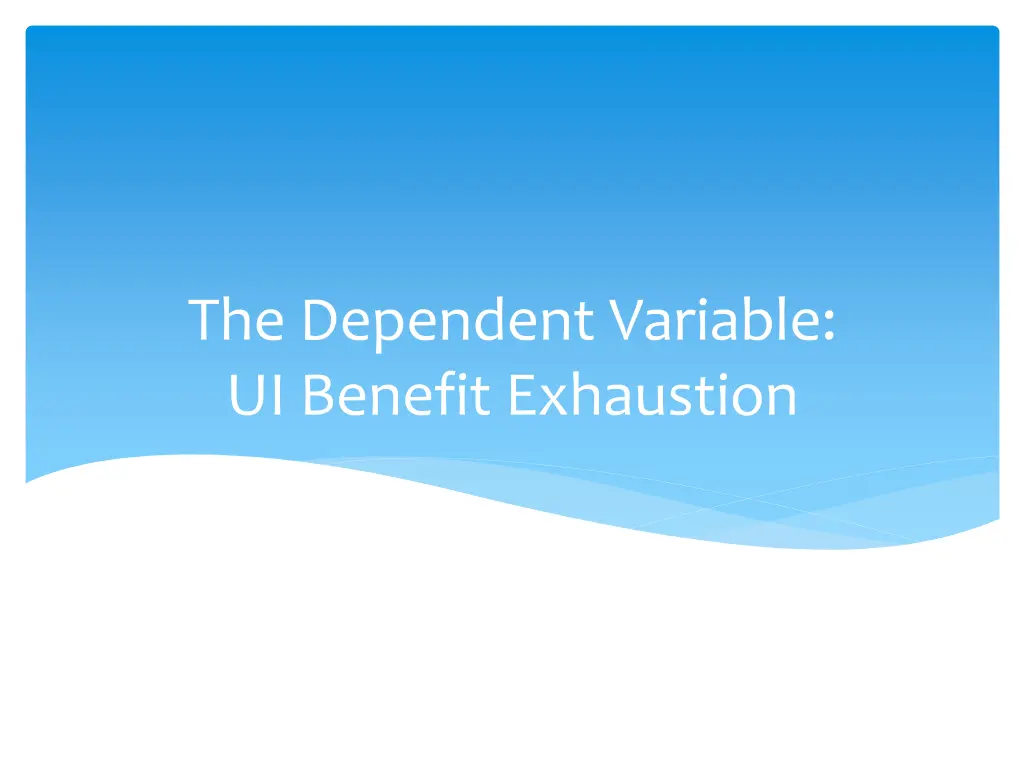 the dependent variable ui benefit exhaustion