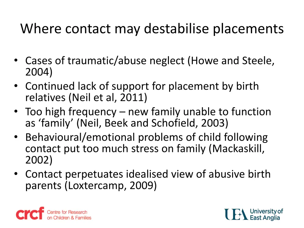 where contact may destabilise placements