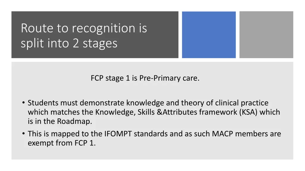 route to recognition is split into 2 stages