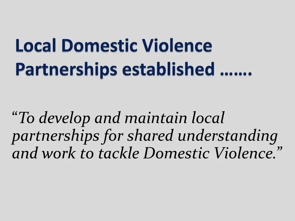 to develop and maintain local partnerships