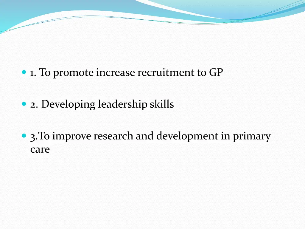 1 to promote increase recruitment to gp