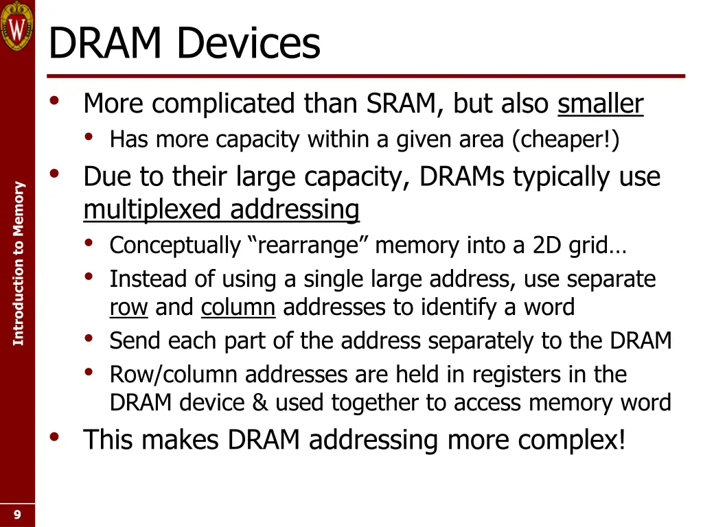 dram devices more complicated than sram but also