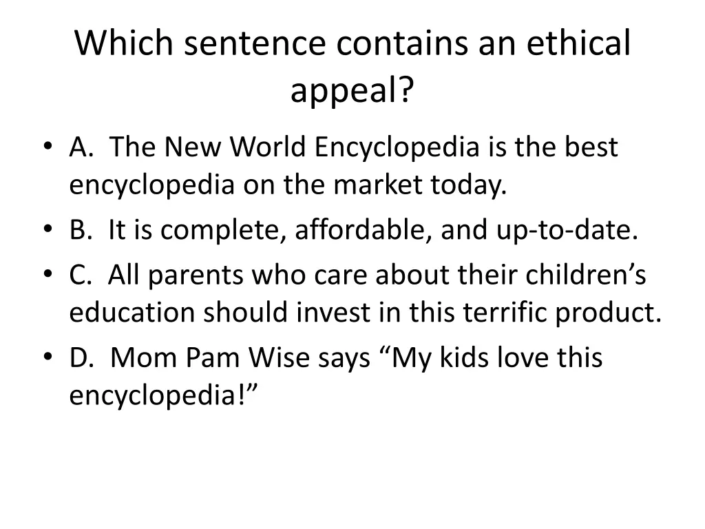 which sentence contains an ethical appeal