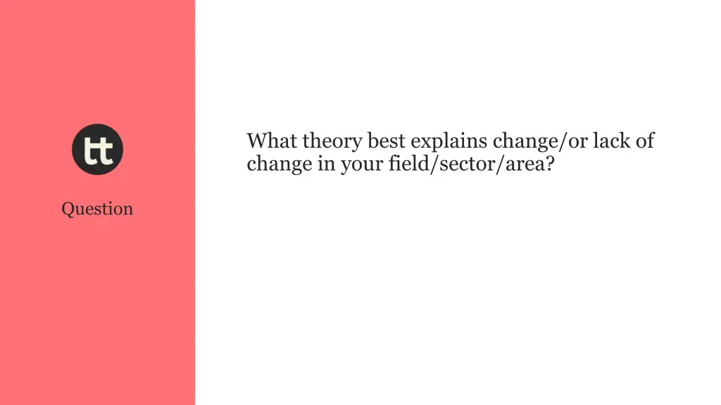 what theory best explains change or lack