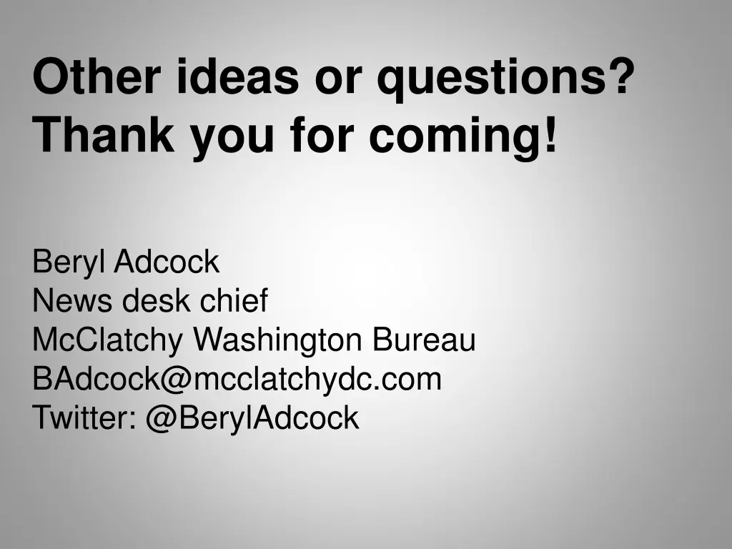 other ideas or questions thank you for coming