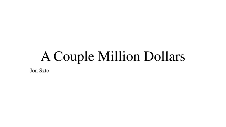 a couple million dollars