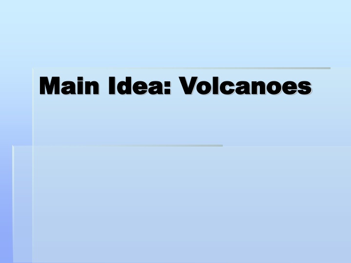 main idea volcanoes main idea volcanoes