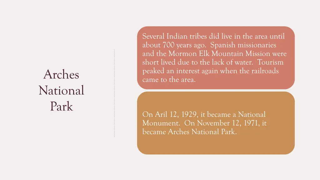 several indian tribes did live in the area until